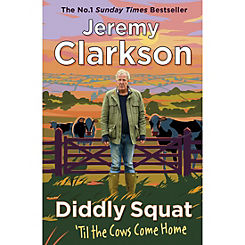 Jeremy Clarkson Diddly Squat: ’Til The Cows Come Home Book