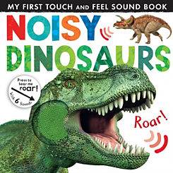 My First Touch and Feel Sound Book - Noisy Dinosaurs