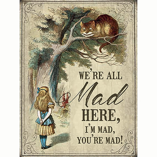 Alice in Wonderland - We’re All Mad Here Metal Sign