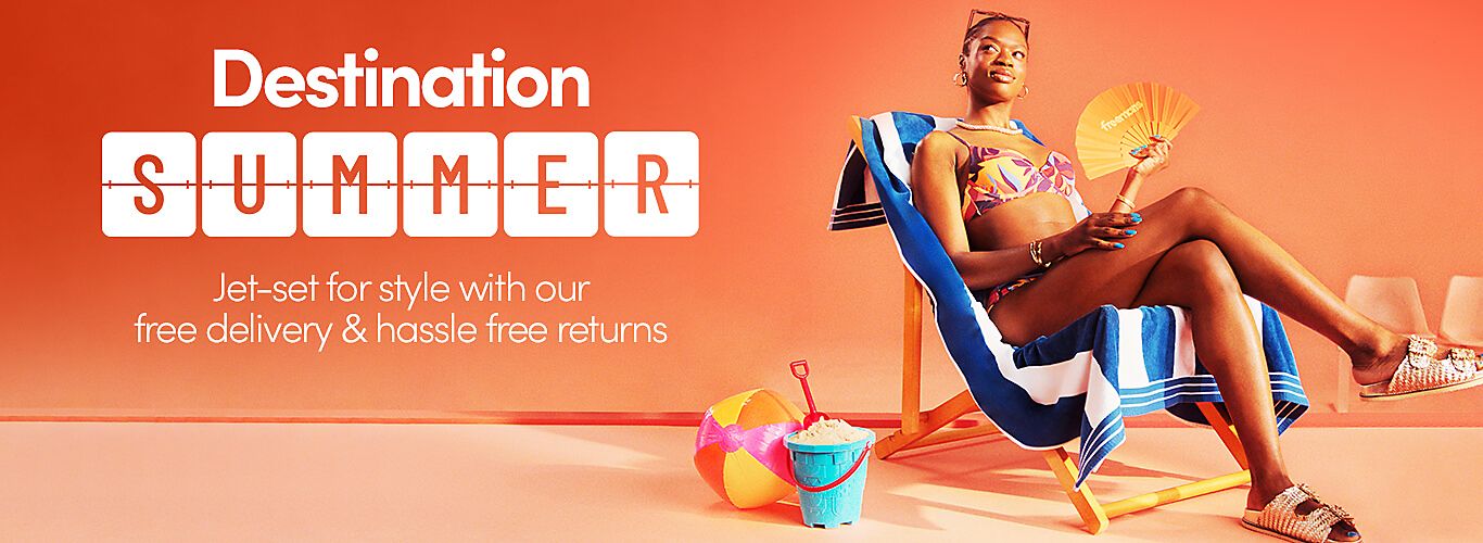 Destination Summer - Jet-set for style with our free delivery & hassle free returns